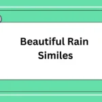 Beautiful Rain Similes