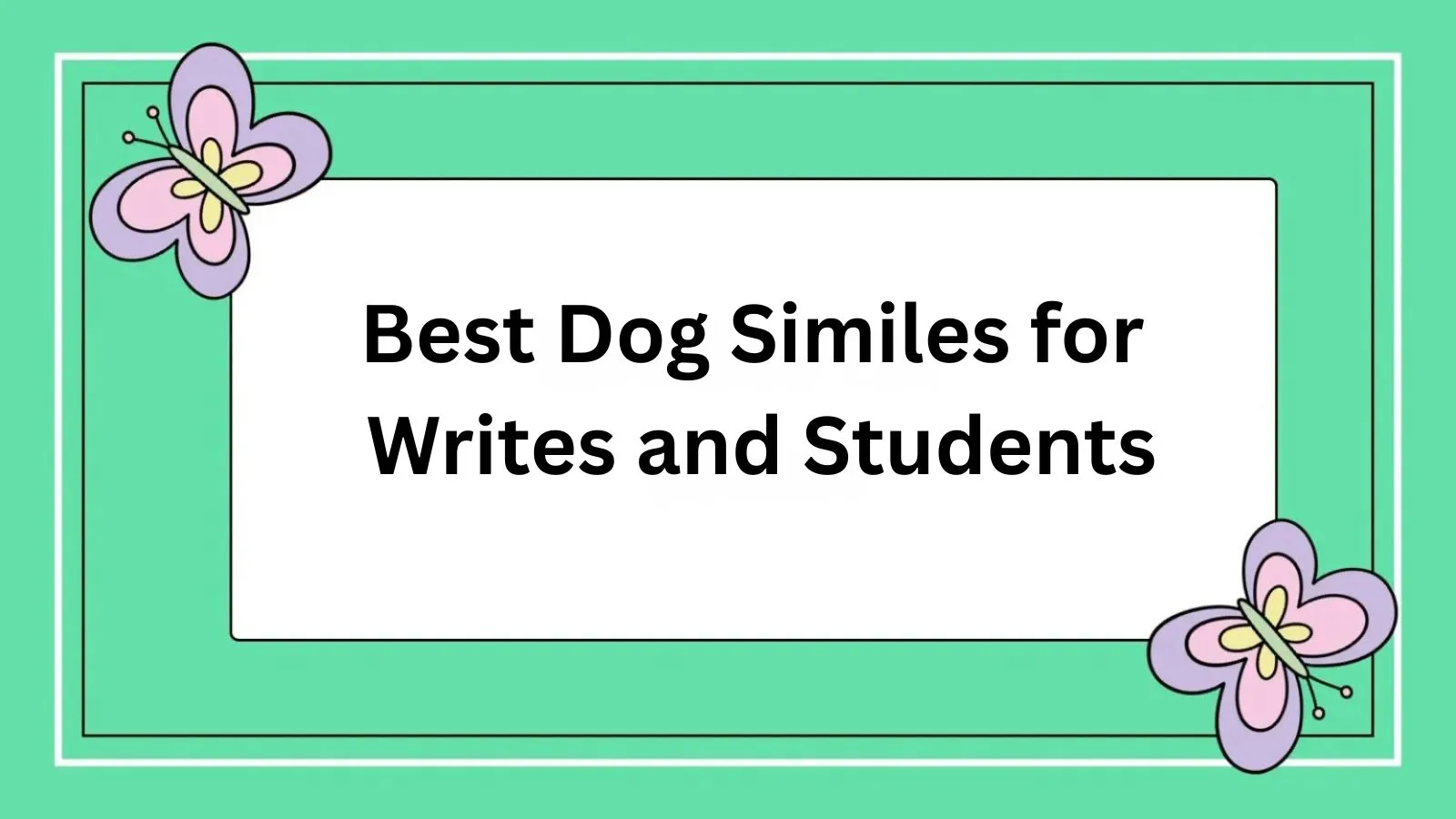 Best Dog Similes for Writes and Students