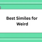 Best Similes for Weird