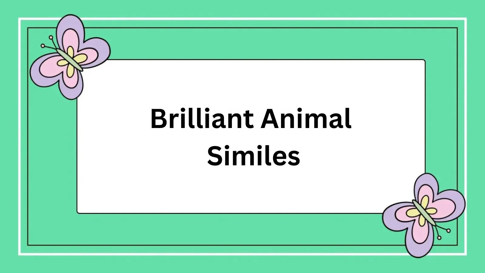 Brilliant Animal Similes