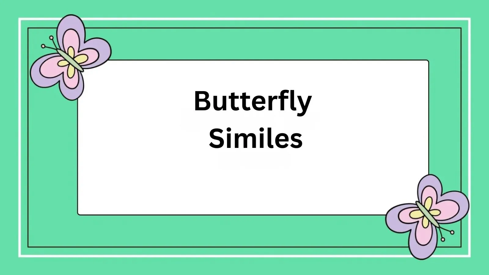 Butterfly Similes