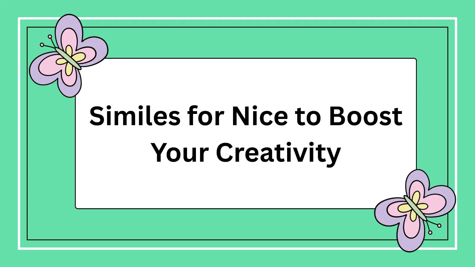 Similes for Nice to Boost Your Creativity
