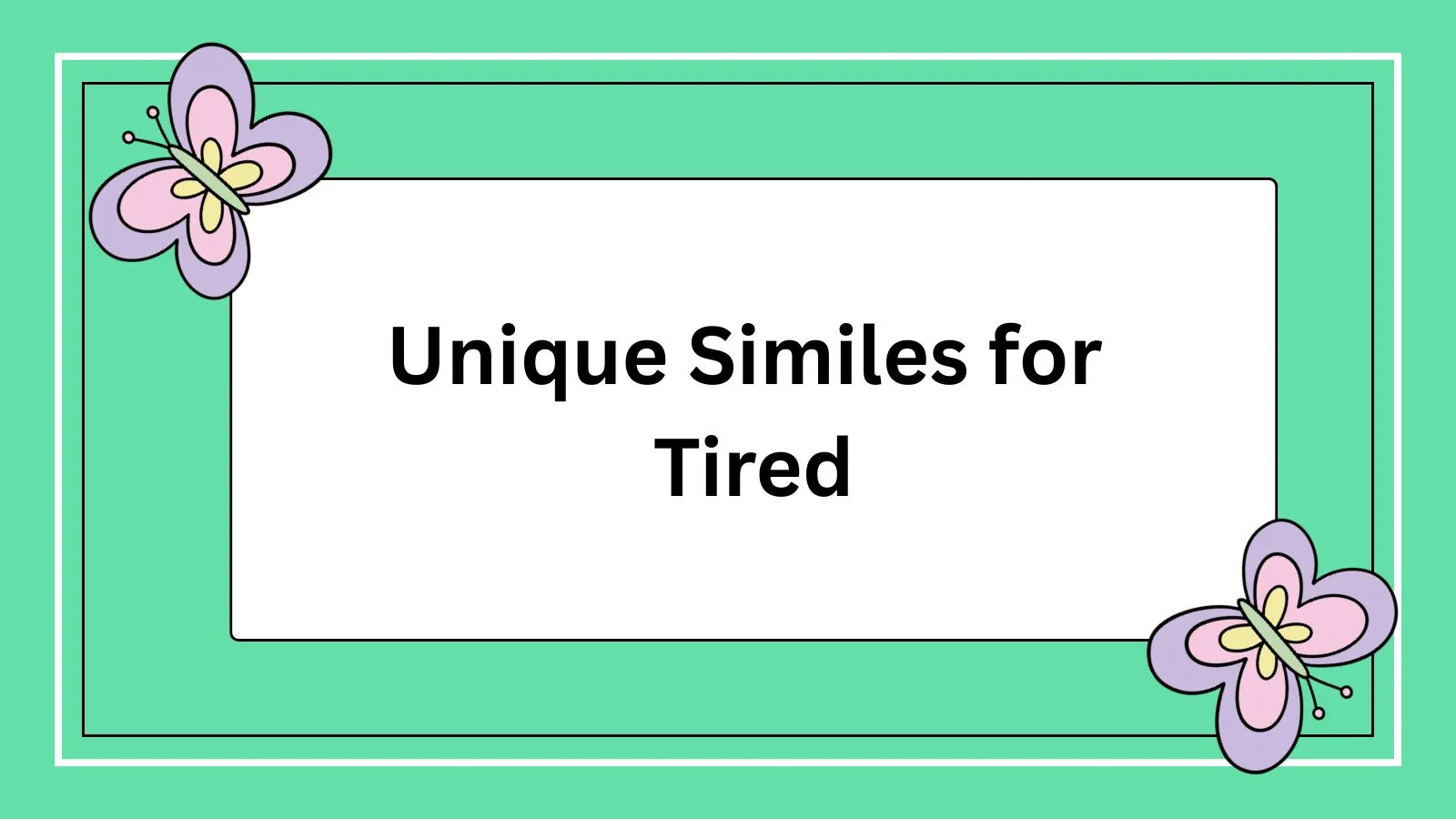 Unique Similes for Tired