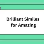 Brilliant Similes for Amazing