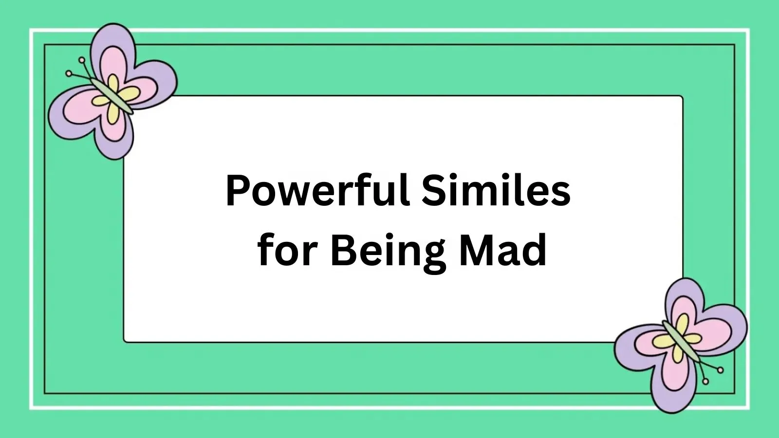 Powerful Similes for Being Mad