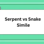 Serpent vs Snake Simile
